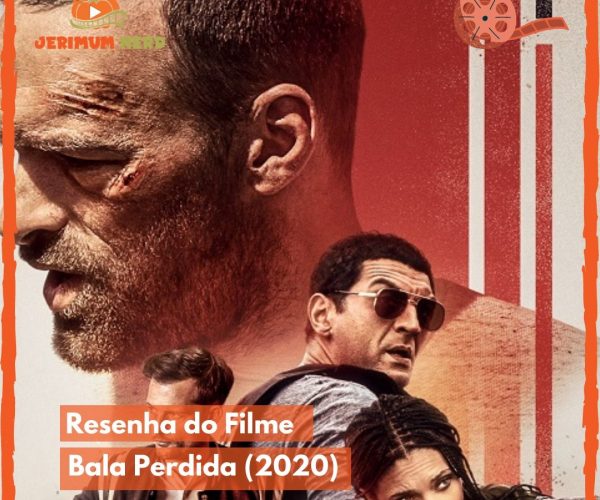 Resenha do Filme: Bala Perdida (2020)