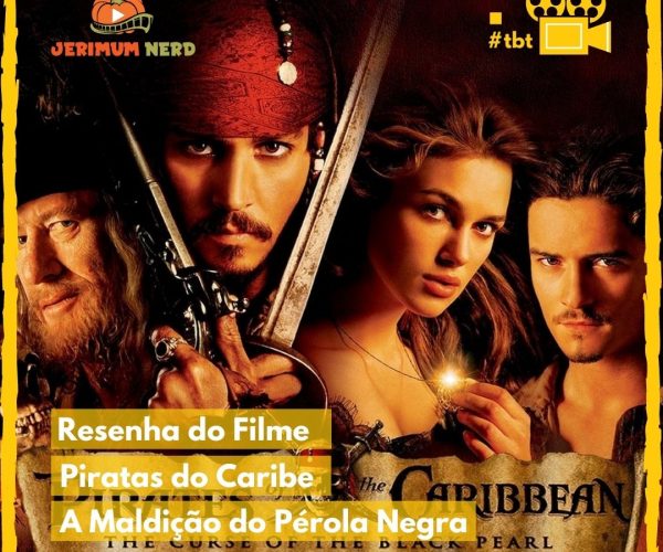 Resenha do Filme: Piratas do Caribe – A Maldição do Pérola Negra