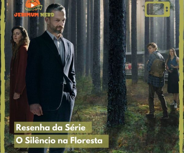 Resenha da série: O Silêncio na Floresta