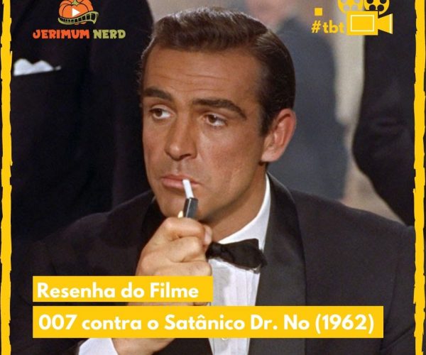 Resenha: 007 Contra o Satânico Dr. No