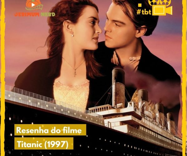 Resenha do filme: Titanic (1997)