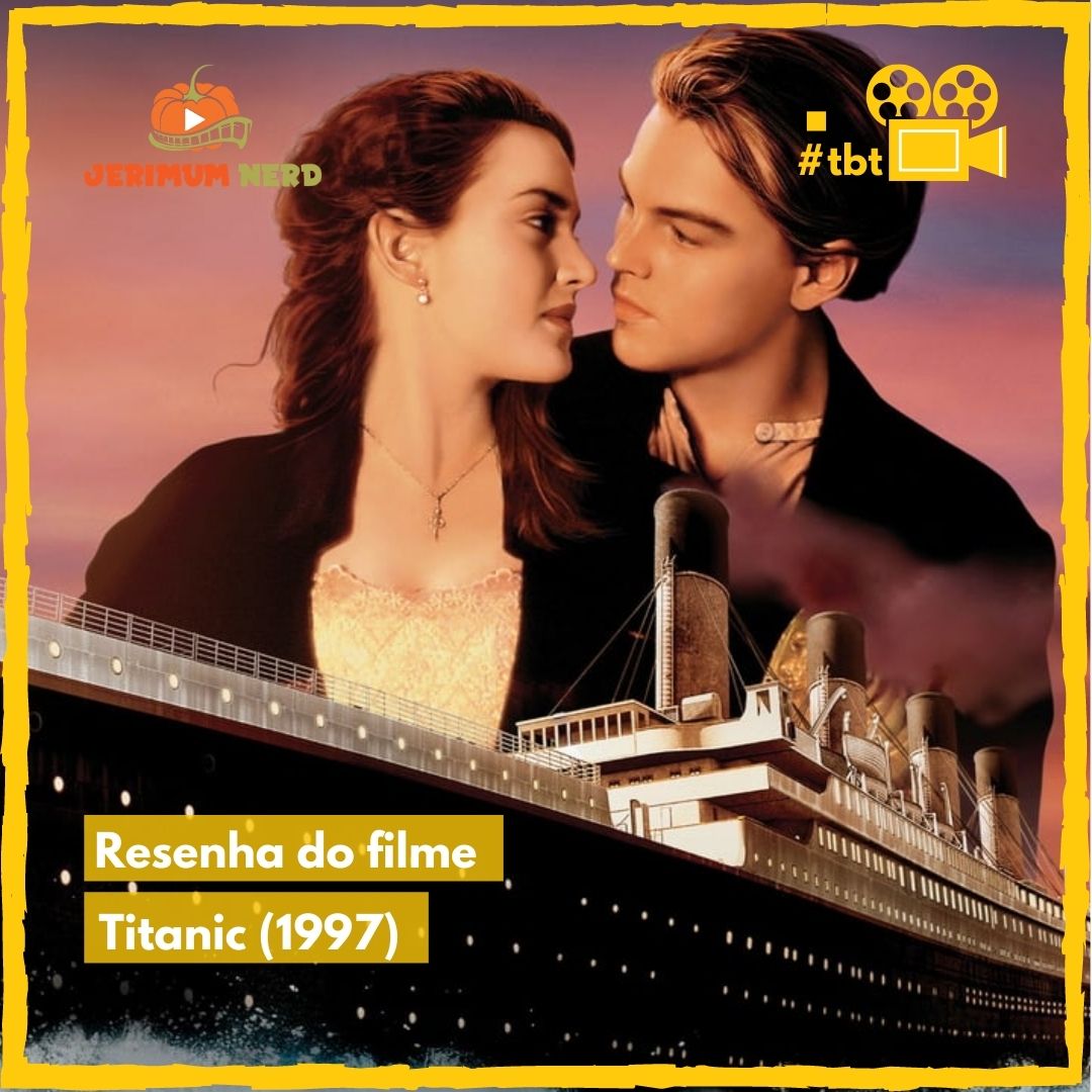 Resenha do filme: Titanic (1997)