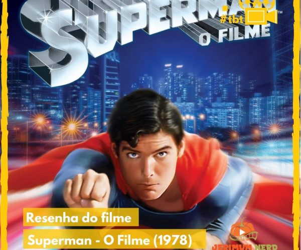 Resenha do filme: Superman – O Filme (1978)