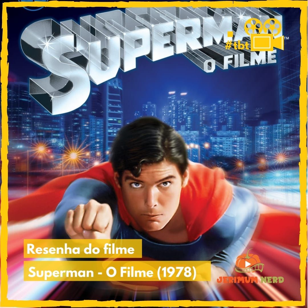 Resenha do filme: Superman – O Filme (1978)