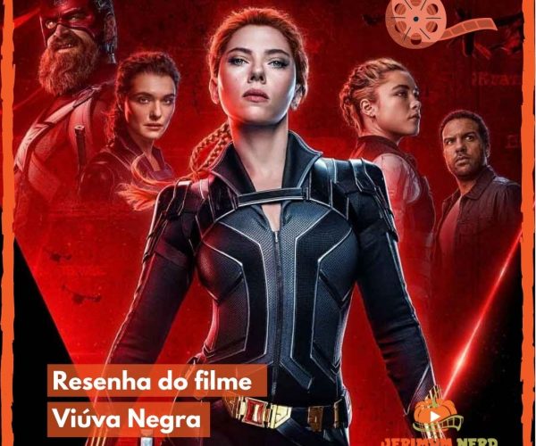 Resenha do filme: Viúva Negra (2021)