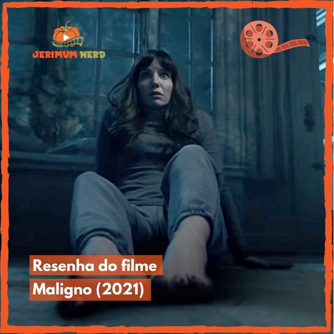 Resenha do filme: Maligno (2021)