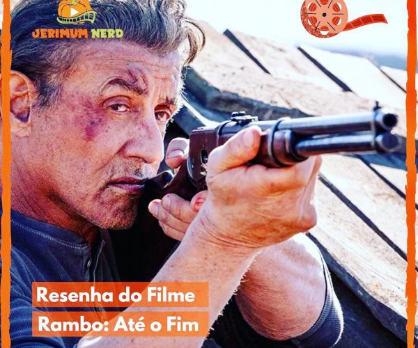 Resenha do filme: Rambo: Até o Fim